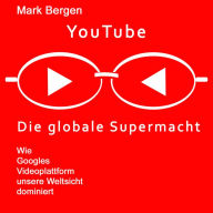 YouTube, Die globale Supermacht: Wie Googles Videoplattform unsere Weltsicht dominiert