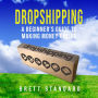 Dropshipping: A Beginner's Guide to Making Money Online