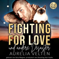 Fighting for Love und andere Desaster - Boston In Love, Band 4 (ungekürzt)