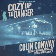 COZY UP TO DANGER by Colin Conway (Cozy Up Series, Book 6)