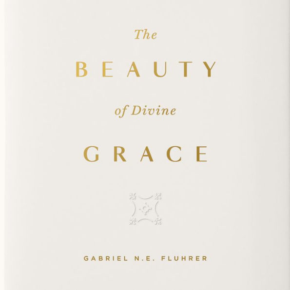 The Beauty of Divine Grace