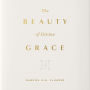 The Beauty of Divine Grace