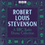 Robert Louis Stevenson: A BBC Radio Drama Collection: Treasure Island, Kidnapped, The Strange Case of Dr Jekyll and Mr Hyde and more