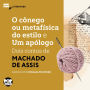 O cônego ou metafísica do estilo e Um apólogo - dois contos de Machado de Assis (Abridged)