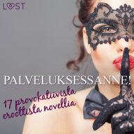 Palveluksessanne! - 17 provokatiivista eroottista novellia