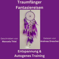 Traumfänger Fantasiereisen: Entspannung & Autogenes Training