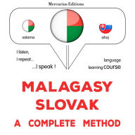 Malagasy - Slovak: fomba feno: Malagasy - Slovak : a complete method