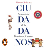 Ciudadanos: Una crónica de la Revolución francesa