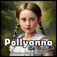 Pollyanna: the Glad Girl