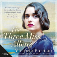 The Three Miss Allens: From a bestselling Australian author comes a compelling narrative set in the 1930s and modern-day South Australia.