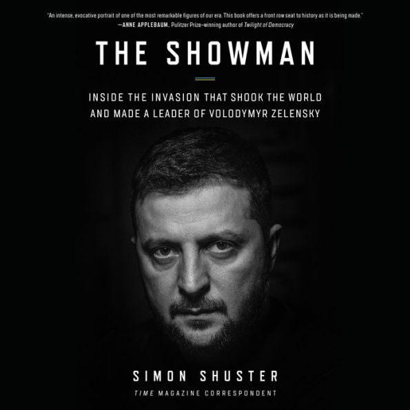 The Showman: Inside the Invasion That Shook the World and Made a Leader of Volodymyr Zelensky