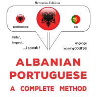Shqip - Portugez: një metodë e plotë: Albanian - Portuguese : a complete method