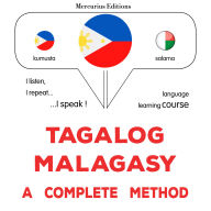Tagalog - Malagasy: isang kumpletong paraan: Tagalog - Malagasy : a complete method