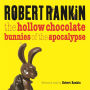 The Hollow Chocolate Bunnies of the Apocalypse: Eddie Bear Book 1 (Abridged)