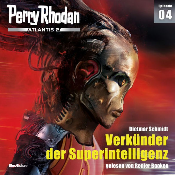 Perry Rhodan Atlantis 2 Episode 04: Verkünder der Superintelligenz (Abridged)