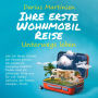 Ihre erste Wohnmobil-Reise - Unterwegs leben: Wie Sie Ihren Urlaub am besten planen, das passende Camping Zubehör finden und die schönsten Orte nur für sich haben. Inklusive der besten Camper-Tricks