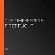 The Timekeepers: First Flight