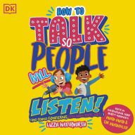 How To Talk So People Will Listen: And Sound Confident (Even When You're Not)