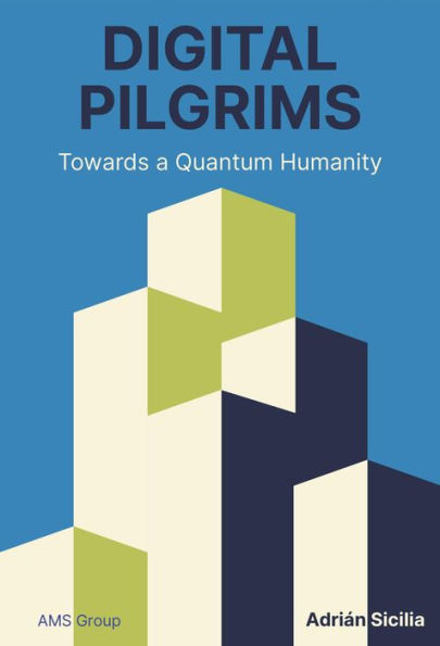 Digital Pilgrims: Towards a Quantum Humanity