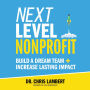 Next Level Nonprofit: Build A Dream Team + Increase Lasting Impact