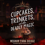 Cupcakes, Trinkets, and Other Deadly Magic (Dowser 1)