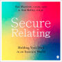 Secure Relating: Holding Your Own in an Insecure World