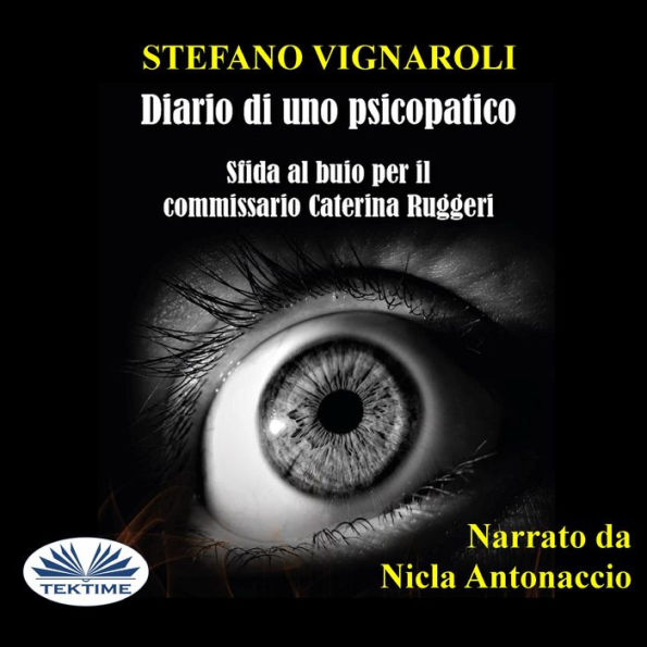 Diario Di Uno Psicopatico: Sfida Al Buio Per Il Commissario Caterina Ruggeri