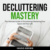 Decluttering Mastery