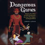 Dangerous Games: What the Moral Panic over Role-Playing Games Says about Play, Religion, and Imagined Worlds