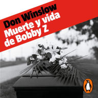 Muerte y vida de Bobby Z