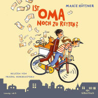 Ist Oma noch zu retten? (Abridged)