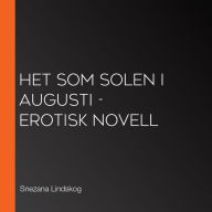 Het som solen i augusti - erotisk novell