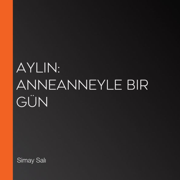 Aylin: Anneanneyle Bir Gün (Abridged)