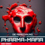 Die Abrechnung mit der Pharma Mafia