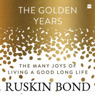 The Golden Years: The Many Joys of Living a Good Long Life - Heartwarming Gifts For Parents