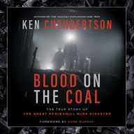 Blood on the Coal: The True Story of the Great Springhill Mine Disaster - Surviving Canada's Worst Mining Disaster