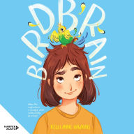 Birdbrain: The funny, whimsical and quirky new adventure from Australian rising star Kelli Anne Hawkins.