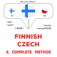 Suomi - T¿ekki: täydellinen menetelmä: Finnish - Czech : a complete method