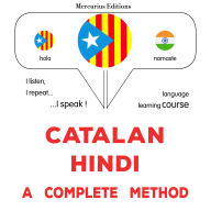 Català - Hindi: un mètode complet: Catalan - Hindi : a complete method
