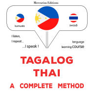 Tagalog - Thai: isang kumpletong paraan: Tagalog - Thai : a complete method