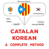 Català - coreà: un mètode complet: Catalan - Korean : a complete method