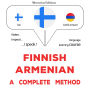 suomi - armenia: täydellinen menetelmä: Finnish - Armenian : a complete method