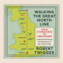 Walking the Great North Line: From Stonehenge to Lindisfarne to Discover the Mysteries of Our Ancient Past