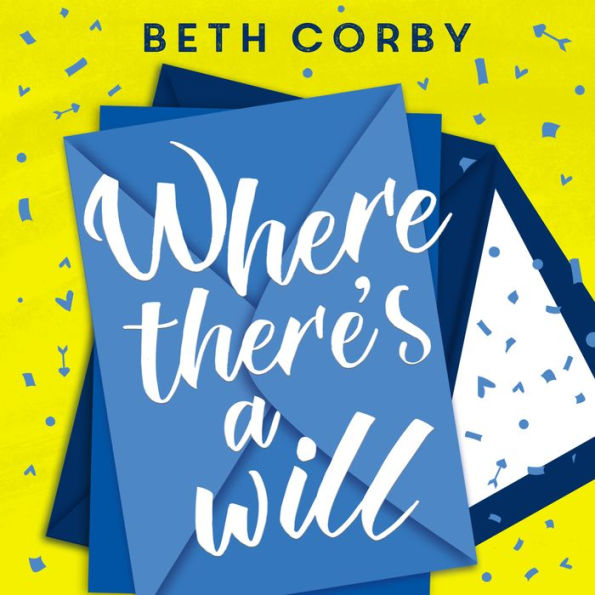 Where There's a Will: Can love find a way? THE fun, uplifting and romantic read for 2020