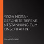 YOGA NIDRA - Geführte Tiefenentspannung zum Einschlafen