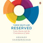 These Seats Are Reserved: Caste, Quotas and the Constitution of India