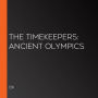 The Timekeepers: Ancient Olympics