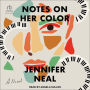 Notes on Her Color: A Novel