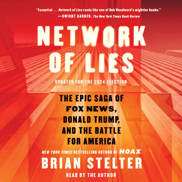 Network of Lies: The Epic Saga of Fox News, Donald Trump, and the Battle for America