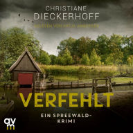 Verfehlt: Ein Spreewald-Krimi (Ermittlungen im Spreewald 2)